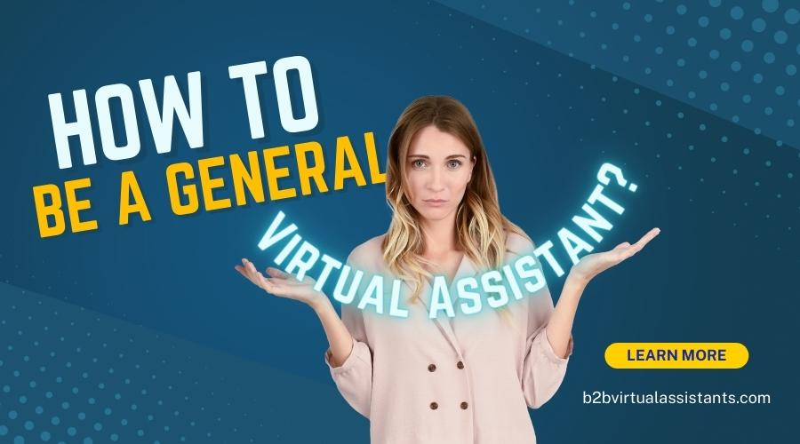 How to Be a General Virtual Assistant
