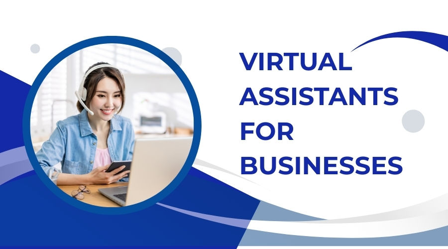 Virtual Assistants for Businesses
